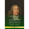 Letters of Samuel Rutherford: Complete and Unabridged, with biographical sketches of his correspondents, and of his own life