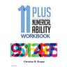 11 Plus Numerical Ability Workbook: A workbook teaching all the maths techniques required for success in all 11 Plus examinations