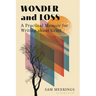 Wonder and Loss: A Practical Memoir for Writing about Grief