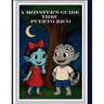 A Monster's Guide Thru Puerto Rico