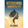Interviewing Immortality