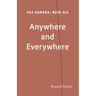 Anywhere and Everywhere