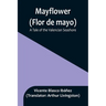 Mayflower (Flor de mayo): A Tale of the Valencian Seashore
