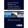 Human-Animal Relations in Tourism, Leisure and Development: Perspectives from Latin America