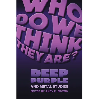 Who Do We Think They Are?: Deep Purple and Metal Studies