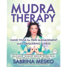 MUDRA Therapy: Hand Yoga for Pain Management and Conquering Illness