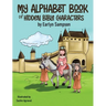 My Alphabet Book: Of Hidden Characters of the Bible
