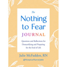 The Nothing to Fear Journal: Questions and Reflections for Demystifying and Preparing for the End of Life