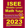 ISEE Middle Level Math Tutor: Everything You Need to Help Achieve an Excellent Score