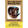 More Big Game Hunting Tales from the Early 1900s