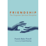 Friendship: The Forgotten Spiritual Discipline