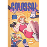 Colossal (Volume 1): A Graphic Novel