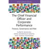 The Chief Financial Officer and Corporate Performance: Finance, Governance and Risk