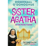 Sister Agatha at the Pearly Gates: A wickedly delightful story that proves it's never too late for an adventure