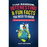 1144 Random, Interesting & Fun Facts You Need To Know - The Knowledge Encyclopedia To Win Trivia