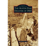 The Austin Dam Disaster of 1900