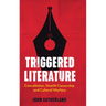 Triggered Literature: Cancellation, Stealth Censorship and Cultural Warfare
