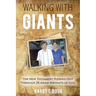 Walking with Giants: The New Testament Fleshed Out Through 20 Asian Servants of God