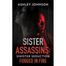 Sister Assassins: Sinister Seduction