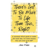 There's Got To Be More To Life Than This, Right?: A minimal effort guide to make life suck less, for tired women who are over it & CBF.