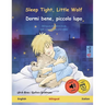 Sleep Tight, Little Wolf - Dormi bene, piccolo lupo (English - Italian): Bilingual children's book, with online audio and video