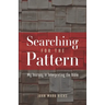 Searching for the Pattern: My Journey in Interpreting the Bible