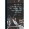 American Blacksmithing, Toolsmiths' and Steelworkers' Manual ..