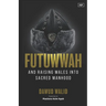 Futuwwah and Raising Males into Sacred Manhood
