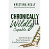 Chronically Ill, Wildly Capable!