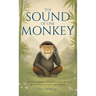 The Sound of One Monkey - 33 Zen Stories: Embrace Mindfulness, Quiet the Mind, and Find Peace in Simplicity & Meditation - Includes Reflections for Be