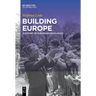 Building Europe: A History of European Unification