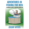 Adventures in Fishing for Men: A Humorous Satire of Christian Evangelism