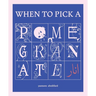 When to Pick a Pomegranate