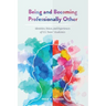 Being and Becoming Professionally Other: Identities, Voices, and Experiences of U.S. Trans* Academics