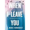 When I Leave You-Large Print Edition