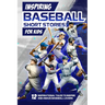 Inspring Baseball Short Stories for Kids: 12 Inspirational Tales to Inspire and Amaze Baseball Lovers: Stories of Legendary Baseball Players of All Ti