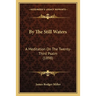 By The Still Waters: A Meditation On The Twenty-Third Psalm (1898)