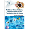 Tradition Chn Med, West Sci & Fight Against Allergic Disease