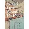 What I Love About My Mom