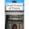 Seed Grains of Prayer