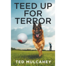Teed Up for Terror
