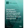 Biomarkers for Diagnosis, Complications and Therapy Effects in Civilization Diseases Management
