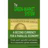 The Green-Market System: A Second Currency for a Parallel Economy