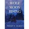 Wolf Moon Rising