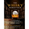 The Whisky World Tour: A Curated Guide to Unforgettable Distilleries and Their Whiskies