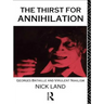 The Thirst for Annihilation: Georges Bataille and Virulent Nihilism
