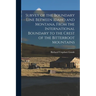 Survey of the Boundary Line Between Idaho and Montana, From the International Boundary to the Crest of the Bitterroot Mountains