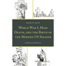World War I, Mass Death, and the Birth of the Modern Us Soldier: A Rhetorical History
