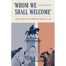 Whom We Shall Welcome: Italian Americans and Immigration Reform, 1945-1965