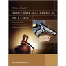 Forensic Ballistics in Court